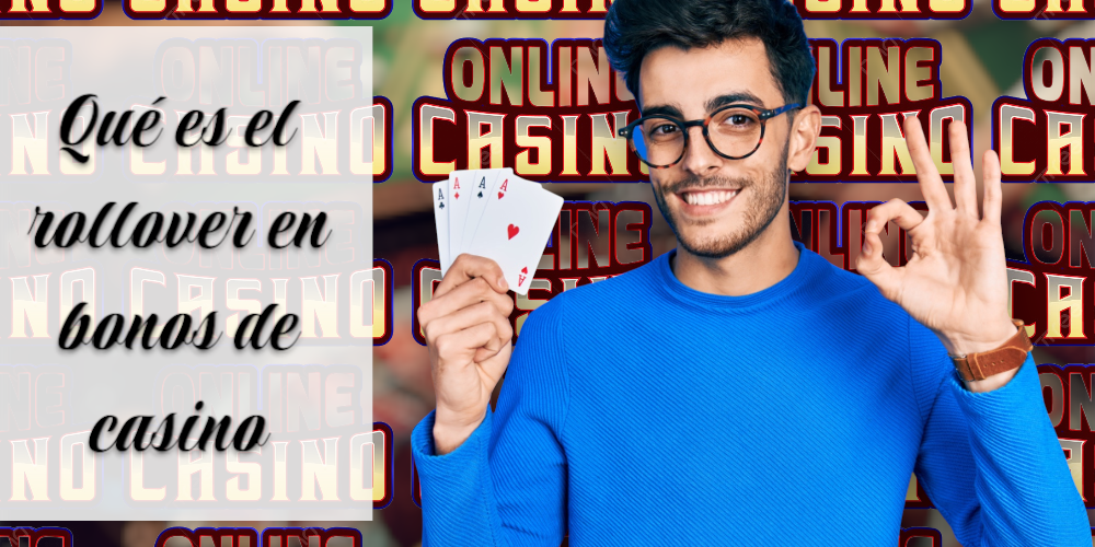 Qué es el Rollover en Bonos de Casino